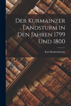 Cover Der Kurmainzer Landsturm in den Jahren 1799 und 1800