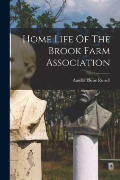 Home Life Of The Brook Farm Association - Russell, Amelia Eloise