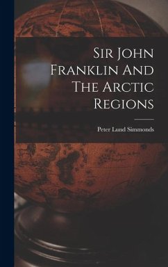 Cover Sir John Franklin And The Arctic Regions