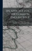 An Apology for the Common English Bible; and a Review of the Extraordinary Changes Made in It by Managers of the American Bible Society