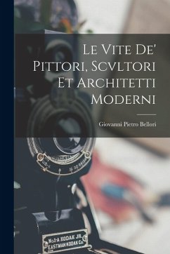 Cover Le Vite De' Pittori, Scvltori Et Architetti Moderni