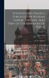 Voyages And Travels Through The Russian... - Bild 1