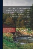 History of the Town of Whately, Mass., Including a Narrative of Leading Events From the First Planting of Hatfield: 1660-1871