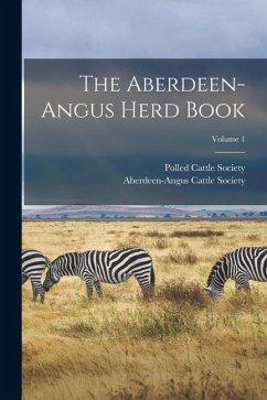 The Aberdeen-angus Herd Book; Volume 1 - Society, Aberdeen-Angus Cattle