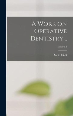 A Work on Operative Dentistry ..; Volume 2