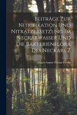 Beiträge zur Nitrifikation und Nitratzersetzung im Neckarwasser und die Bakterienflora des Neckars Z