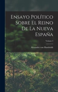 Cover Ensayo Político Sobre El Reino De La Nueva España; Volume 3