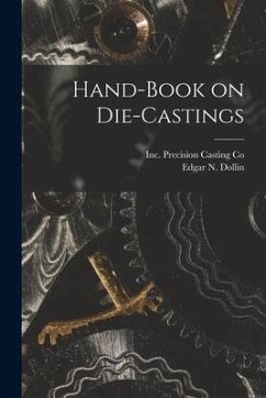 Hand-Book on Die-Castings - Dollin, Edgar N.