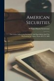 American Securities: The Causes Influencing Investment And Speculation And The Fluctuations In Values, From 1872 To 1885