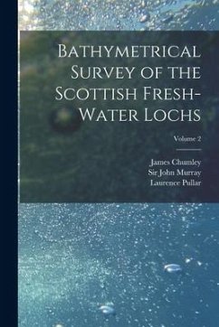 Bathymetrical Survey of the Scottish Fresh-water Lochs; Volume 2 - Murray, John; Pullar, Laurence; Chumley, James