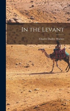 In the Levant - Warner, Charles Dudley