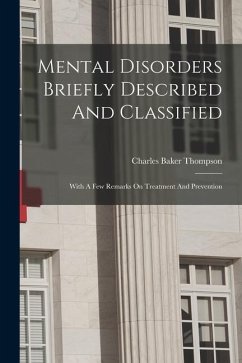 Mental Disorders Briefly Described And Classified - Thompson, Charles Baker