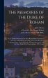 The Memoires of the Duke of Rohan: Or,... - Bild 1