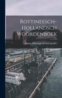 Rottineesch-Hollandsch Woordenboek - Jonker, Johann Christoph Gerhard