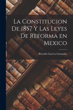 Cover La Constitucion de 1857 y las Leyes de Reforma en Mexico