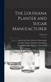 The Louisiana Planter and Sugar Manufacturer; Volume 20 The Louisiana Planter and Sugar Manufacturer; Volume 20