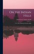 On the Indian Hills: Or,... - Bild 1
