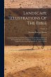 Landscape Illustrations Of The Bible:... - Bild 1