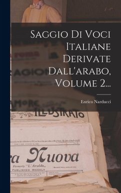 Cover Saggio Di Voci Italiane Derivate Dall'arabo, Volume 2...