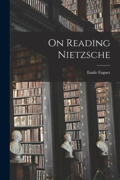 On Reading Nietzsche - Emile, Faguet