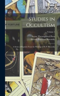 Studies in Occultism - Blavatsky, Helena Petrovna; Press, Aryan Theosophical
