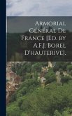 Armorial Général De France [Ed. by A.F.J. Borel D'hauterive].