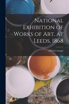 Cover National Exhibition of Works of Art, at Leeds, 1868: Official Catalogue