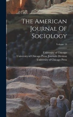 The American Journal Of Sociology; Volume 19 - Small, Albion Woodbury; Faris, Ellsworth