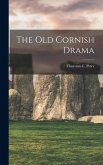 The Old Cornish Drama