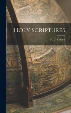 Holy Scriptures - Conant, H. C.