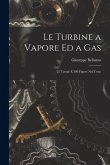 Le Turbine a Vapore Ed a Gas: 22 Tavole E 300 Figure Nel Testo