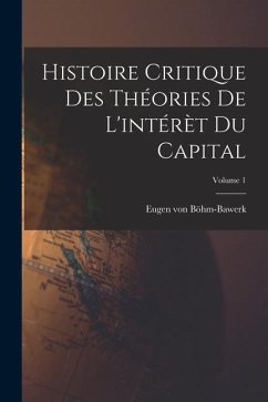 Histoire critique des théories de l'intérèt du capital; Volume 1