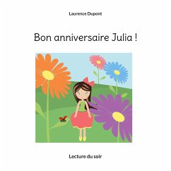 Bon anniversaire Julia ! - Dupont, Laurence