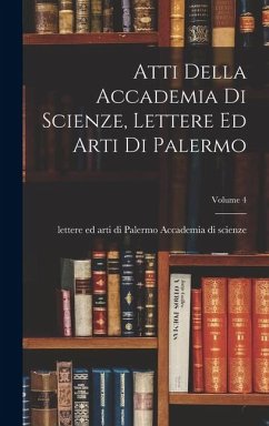 Cover Atti Della Accademia Di Scienze, Lettere Ed Arti Di Palermo; Volume 4