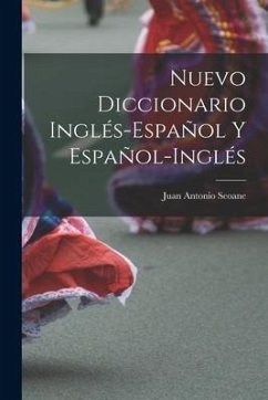 Nuevo Diccionario Inglés-Español Y Español-Inglés - Seoane, Juan Antonio