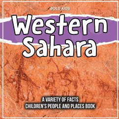 Western Sahara A Variety Of Facts For 3rd Graders Children's People And Places Book - Kids, Bold