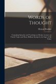 Words of Thought: Containing Speaches and Teachings on Morals, Lectures on Timely Topics and Many Brilliant Sayings by the Sages of the