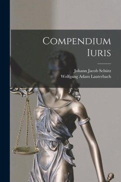 Compendium Iuris - Lauterbach, Wolfgang Adam