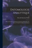 Entomologie analytique: Histoire générale, classification naturelle et méthodique des insectes à l'aide de tableaux synoptiques