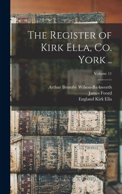 Cover The Register of Kirk Ella, co. York ..; Volume 11