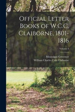 Cover Official Letter Books of W.C.C. Claiborne, 1801-1816; Volume 4