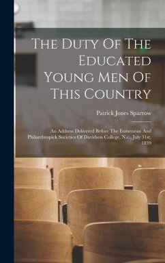 The Duty Of The Educated Young Men Of This Country - Sparrow, Patrick Jones