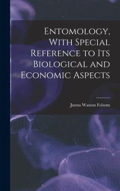 Entomology, With Special Reference to its Biological and Economic Aspects - Folsom, Justus Watson