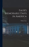 Faux's Memorable Days in America Faux's Memorable Days in America
