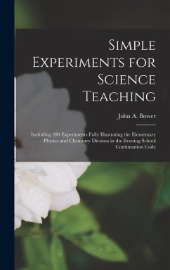 Simple Experiments for Science Teaching - Bower, John A