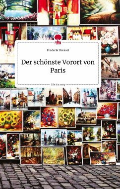 Der schönste Vorort von Paris. Life is a Story - story.one - Dressel, Frederik