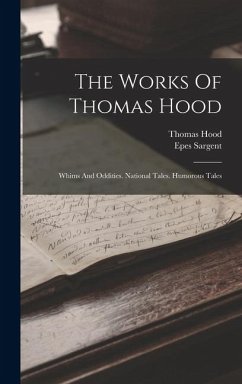 Cover The Works Of Thomas Hood: Whims And Oddities. National Tales. Humorous Tales