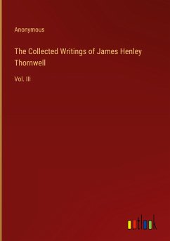 The Collected Writings of James Henley Thornwell - Anonymous