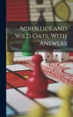 Acrostics and Wild Oats, With Answers Acrostics and Wild Oats, With Answers