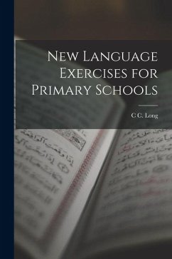 New Language Exercises for Primary Schools - Long, C. C.